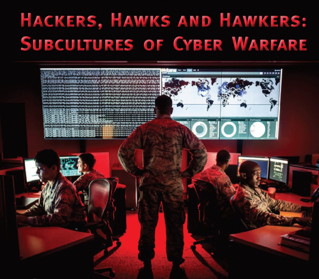 Hackers, Hawks and Hawkers: Subcultures of Cyber Warfare